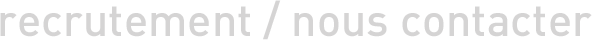 Recrutement / Nous contacter 